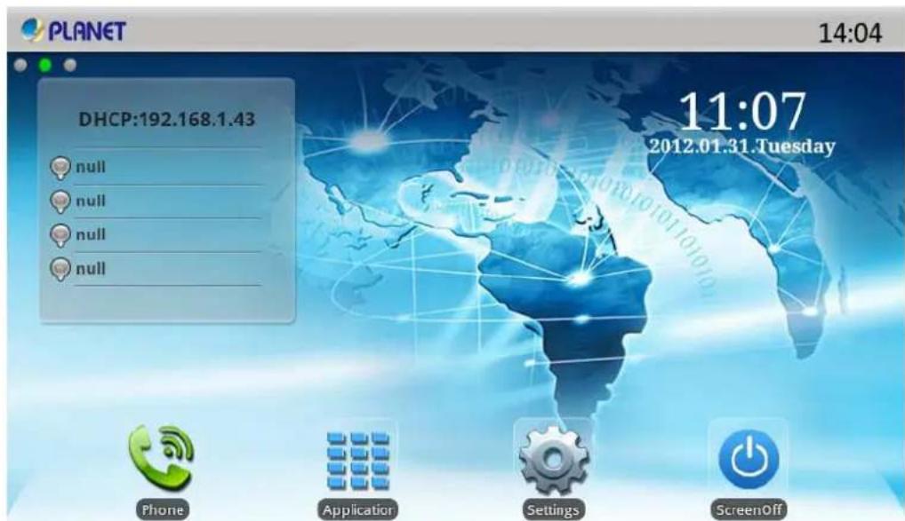 PLANET 14:04 DHCP:192.168.1.43 null null null null 11:07 2012.01.31.Tuesday Phone Application Settings ScreenOff