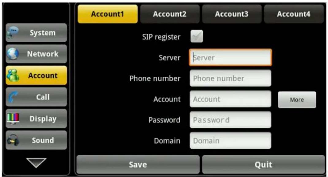 Account1 Account2 Account3 Account4 SIP register Server Server Phone number Phone number Account Account More Password Password Domain Domain Save Quit