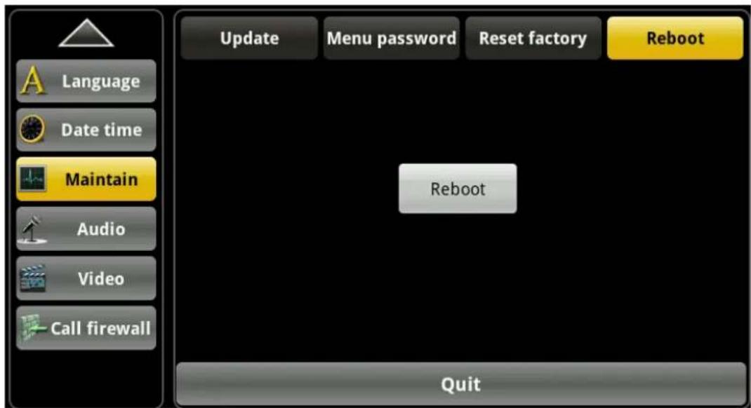 Language Date time Maintain Audio Video Call firewall Update Menu password Reset factory Reboot Reboot Quit