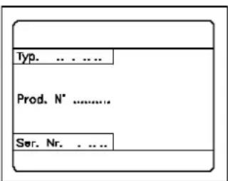 Typ. ...... Prod. N° .......... Ser. Nr. ......