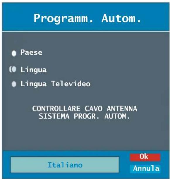 Programm. Autom. Paese Lingua Lingua Televideo CONTROLLARE CAVO ANTENNA SISTEMA PROGR. AUTOM. Italiano Ok Annula