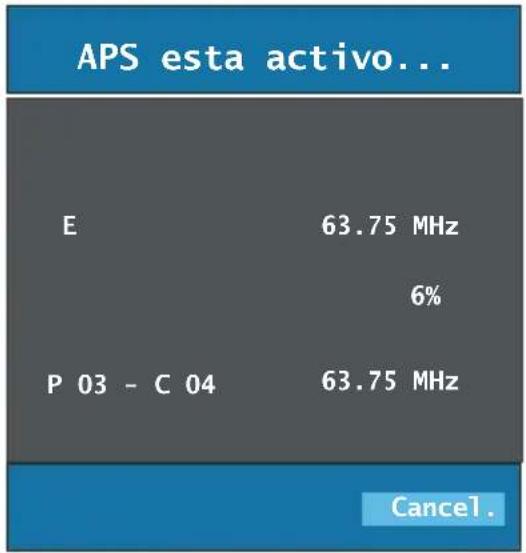 APS esta activo... E 63.75 MHz 6% P 03 - C 04 63.75 MHz Cancel.