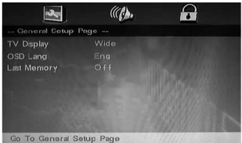-- General Setup Page -- TV Display Wide OSD Lang Eng Last Memory Off Go To General Setup Page