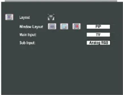 Layout Window Layout Main Input: Sub Input: PIP TV Analog RGB