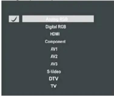 Analog RGB Digital RGB HDMI Component AV1 AV2 AV3 S-Video DTV TV
