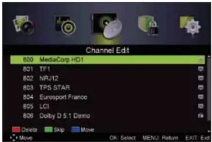 Channel Edit 800 MediaCorp HD1 801 TF1 802 NRJ12 803 TPS STAR 804 Eurosport France 805 LCI 806 Dolby D 5.1 Demo Delete Skip Move Move OK Select MENU Return EXIT Exit