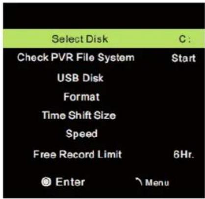 Select Disk C: Check PVR File System Start USB Disk Format Time Shift Size Speed Free Record Limit 6Hr. © Enter Menu