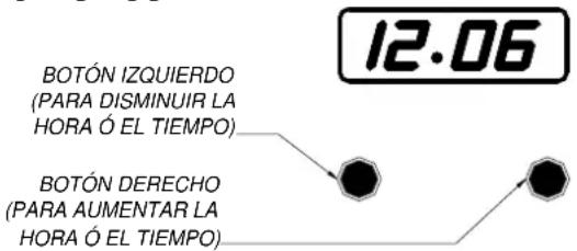 BOTÓN IZQUIERDO (PARA DISMINUIR LA HORA Ó EL TIEMPO) BOTÓN DERECHO (PARA AUMENTAR LA HORA Ó EL TIEMPO) 12.06