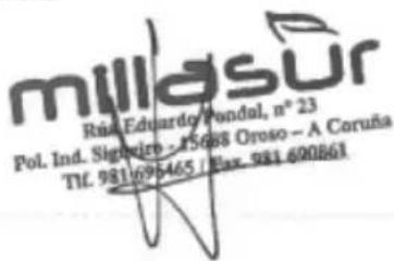 millasur Ria# Eduardo Pondal, n° 23 Pol. Ind. Sigredro - 15688 Oreso - A Coruña TM: 9811695465 / Fax: 981 600861