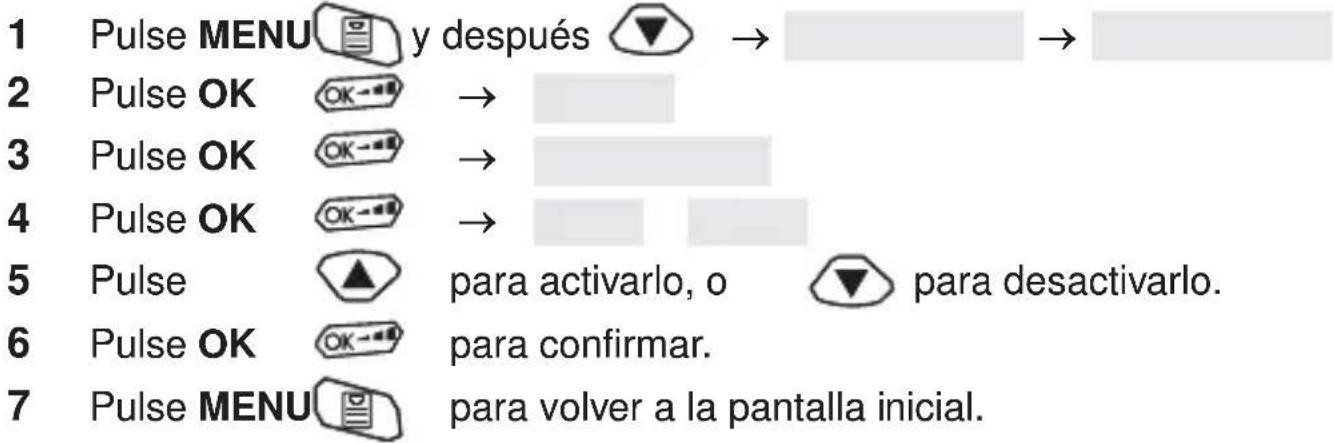 1 Pulse MENU y después → 2 Pulse OK → 3 Pulse OK → 4 Pulse OK → 5 Pulse ▲ para activarlo, o ▼ para desactivarlo. 6 Pulse OK para confirmar. 7 Pulse MENU para volver a la pantalla inicial.