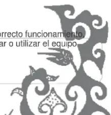 correcto funcionamiento, ar o utilizar el equipo,