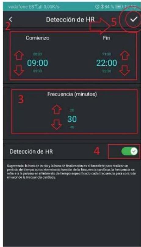 vodafone ES®all 0,00K/s 2 Detección de HR 5 Comienzo Fin 08:30 21:30 09:00 22:00 09:30 22:30 3 Frecuencia (minutos) 20 30 40 Detección de HR 4 Superencia: la hora de inicio y la hora de finalización es el brazolette para realizar un período de tiempo autodeterminado función de la frecuencia cardíaca, la frecuencia se refiere a la puísea en el intervalo de tiempo especificado cada frecuencia para controlar el valor de la frecuencia cardíaca.