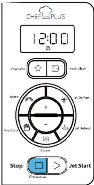 CHEF PLUS 12:00 Favourite Auto Clean Micro + - Jet Defrost Pop Corn Jet Reheat Steam Stop Jet Start Press 3 sec