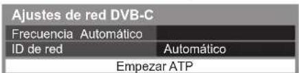 Ajustes de red DVB-C Frecuencia Automático ID de red Automático Empezar ATP