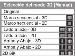 Selección del modo 3D (Manual) Original Marco secuencial - 3D Marco secuencial - 2D Lado a lado - 3D Lado a lado - 2D Arriba y Abajo - 3D Arriba y Abajo - 2D 2D 3D