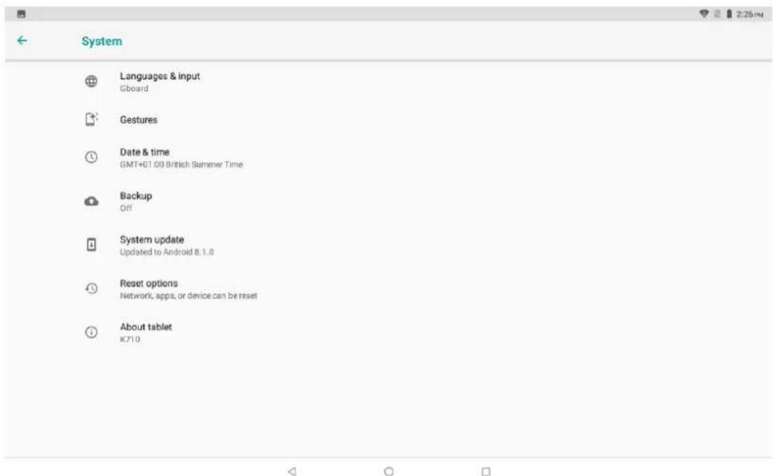 System Languages & input Gboard Gestures Date & time GMT+01.00 British Summer Time Backup Off System update Updated to Android 8.1.0 Reset options Network, apps, or device can be reset About tablet K710