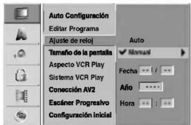 Auto Configuración Editar Programa Ajuste de reloj Tamaño de la pantalla Aspecto VCR Play Sistema VCR Play Conección AV2 Escáner Progresivo Configuración inicial Auto ▼ Manual Fecha : / : Año : : : Hora : : : :