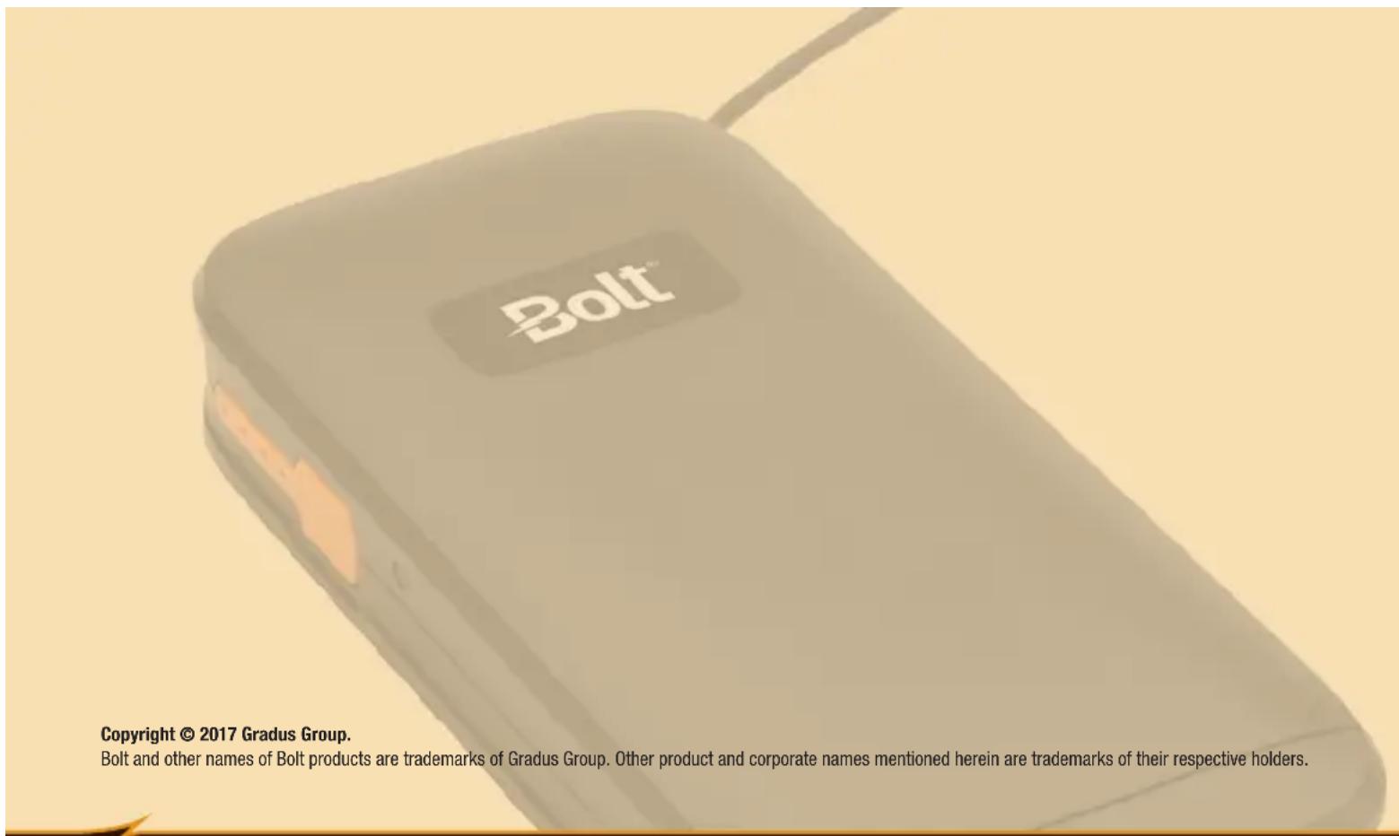 Copyright © 2017 Gradus Group. Bolt and other names of Bolt products are trademarks of Gradus Group. Other product and corporate names mentioned herein are trademarks of their respective holders.