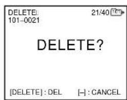 DELETE: 101-0021 21/40 DELETE? [DELETE]: DEL [-]: CANCEL