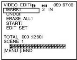 VIDEO EDIT: 009 0706 MARKT 2 IN UNDOI ERASE ALL START! EDIT SET TOTAL 000 12001 SCENE 1 [MENU]: END