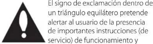 El signo de exclamación dentro de un triángulo equilátero pretende alertar al usuario de la presencia de importantes instrucciones (de servicio) de funcionamiento y