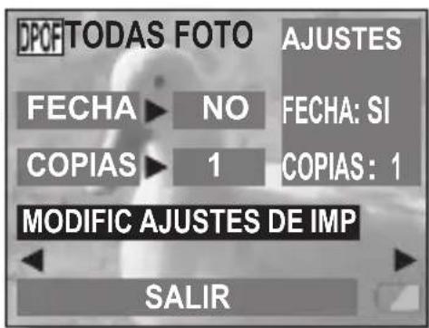 DPCF TODAS FOTO AJUSTES FECHA ▶ NO FECHA: SI COPIAS ▶ 1 COPIAS: 1 MODIFIC AJUSTES DE IMP SALIR