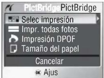 PictBridge Select impresión Impr. todas fotos Impresión DPOF Tamaño del papel Cancelar Ajus