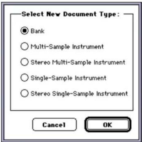 Select New Document Type: ● Bank ○ Multi-Sample Instrument ○ Stereo Multi-Sample Instrument ○ Single-Sample Instrument ○ Stereo Single-Sample Instrument Cancel OK