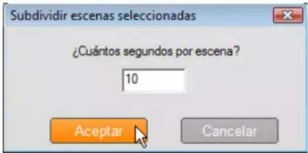 Subdividir escenas seleccionadas ¿Cuántos segundos por escena? 10 Aceptar Cancelar