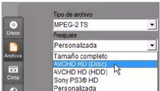 Tipo de archivo MPEG-2 TS Preajuste Personalizada Tamaño completo AVCHD HD (Disc) AVCHD HD (HDD) Sony PS3® HD Personalizada