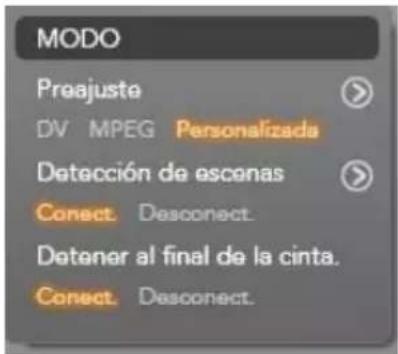 MODO Preajuste DV MPEG Personalizada Detección de escenas Connect. Desconect. Detener al final de la cinta. Connect. Desconect.