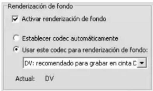 Renderización de fondo ✓ Activar renderización de fondo ○ Establecer codec automáticamente ● Usar este codec para renderización de fondo: DV: recomendado para grabar en cinta C ▼ Actual: DV