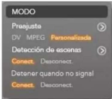 MODO Preajuste DV MPEG Personalizada Detección de escenas Conect. Desconect. Detener quando no signal Conect. Desconect.
