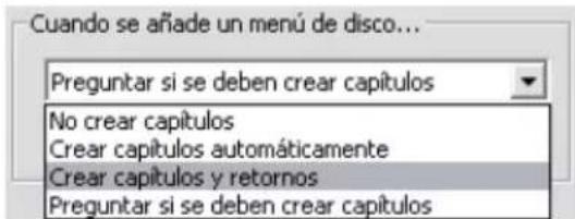 Cuando se añade un menú de disco... Preguntar si se deben crear capítulos No crear capítulos Crear capítulos automáticamente Crear capítulos y retornos Preguntar si se deben crear capítulos