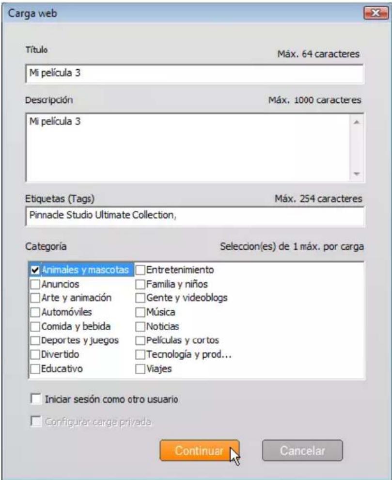 Carga web Título Máx. 64 caracteres Mi película 3 Descripción Máx. 1000 caracteres Mi película 3 Etiquetas (Tags) Máx. 254 caracteres Pinnacle Studio Ultimate Collection, Categoría Seleccion(es) de 1 máx. por carga Animales y mascotas Entretenimiento Anuncios Familia y niños Arte y animación Gente y videoblogs Automóviles Música Comida y bebida Noticias Deportes y juegos Películas y cortos Divertido Tecnología y prod... Educativo Viajes Iniciar sesión como otro usuario Configurar carga privada Continuar Cancelar