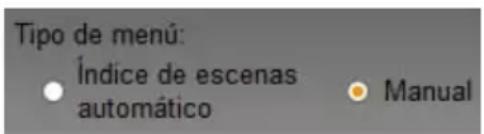 Tipo de menú: Índice de escenas automático Manual
