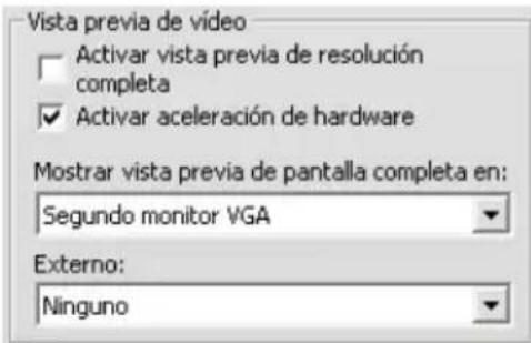 Vista previa de vídeo □ Activar vista previa de resolución completa ✓ Activar aceleración de hardware Mostrar vista previa de pantalla completa en: Segundo monitor VGA Externo: Ninguno