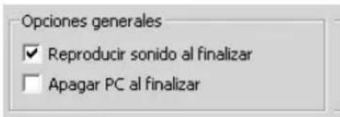 Opciones generales ✓ Reproducir sonido al finalizar □ Apagar PC al finalizar