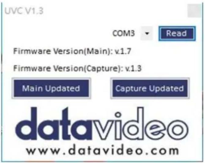 UVC v1.3 COM3 Read Firmware Version(Main): v1.7 Firmware Version(Capture): v1.3 Main Updated Capture Updated datavideo www.datavideo.com