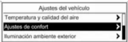 Ajustes del vehículo Temperatura y calidad del aire Ajustes de confort Iluminación ambiente exterior
