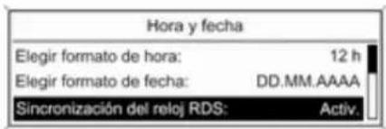 Hora y fecha Elegir formato de hora: 12 h Elegir formato de fecha: DD.MM.AAAA Sincronización del reloj RDS: Activ.