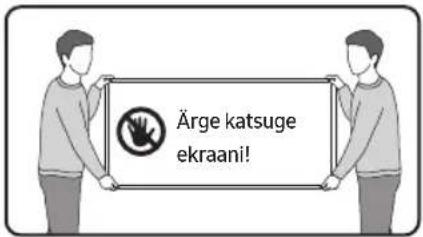 Ärge katsuge ekraani!