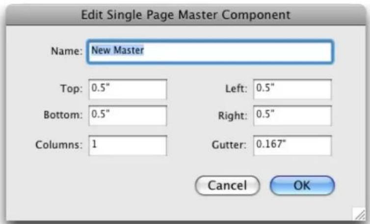 Edit Single Page Master Component Name: New Master Top: 0.5" Left: 0.5" Bottom: 0.5" Right: 0.5" Columns: 1 Gutter: 0.167" Cancel OK