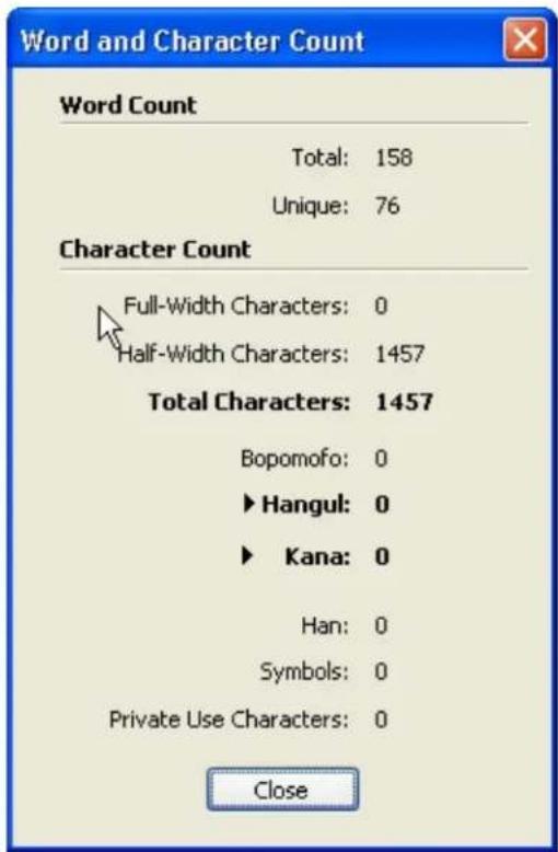 Word and Character Count Word Count Total: 158 Unique: 76 Character Count Full-Width Characters: 0 Half-Width Characters: 1457 Total Characters: 1457 Bopomofo: 0 ► Hangul: 0 ► Kana: 0 Han: 0 Symbols: 0 Private Use Characters: 0 Close