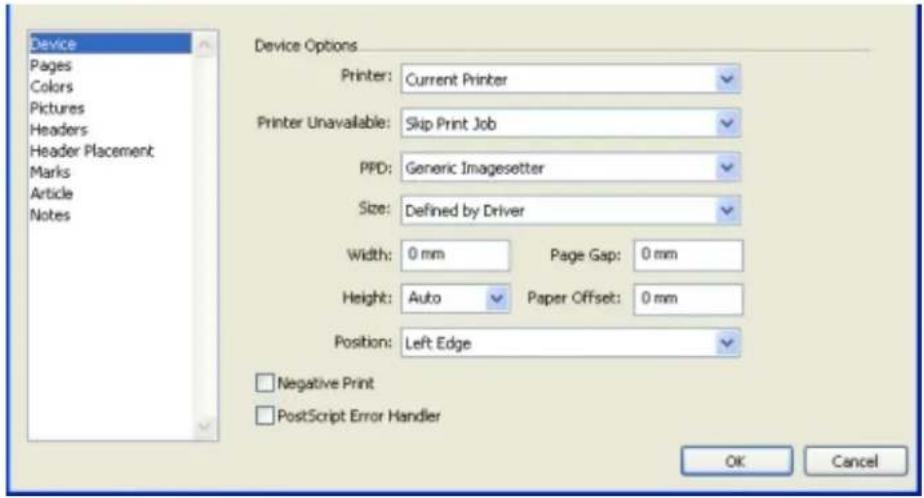Device Pages Colors Pictures Headers Header Placement Marks Article Notes Device Options Printer: Current Printer Printer Unavailable: Skip Print Job PPD: Generic Imagesetter Size: Defined by Driver Width: 0 mm Page Gap: 0 mm Height: Auto Paper Offset: 0 mm Position: Left Edge Negative Print PostScript Error Handler OK Cancel