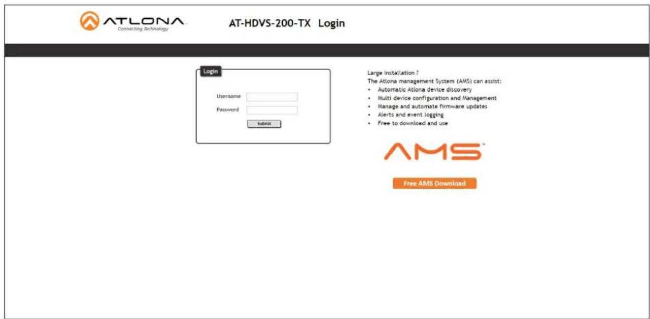 ATLONA Connecting Technology AT-HDVS-200-TX Login Login Username Password Submit Large Installation ? The Atlona management System (AMS) can assist: • Automatic Atlona device discovery • Multi device configuration and Management • Manage and automate firmware updates • Alerts and event logging • Free to download and use AMS Free AMS Download