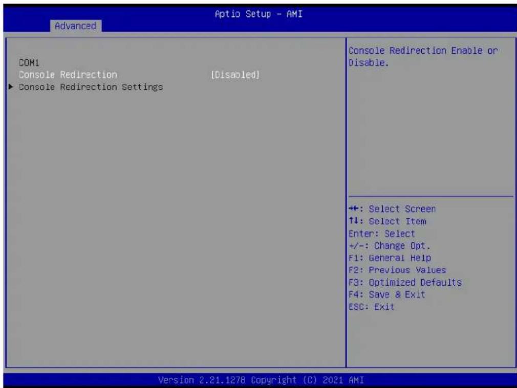 Aptio Setup - AMI Advanced COMI Console Redirection [Disabled] ► Console Redirection Settings Console Redirection Enable or Disable. +: Select Screen ↑↓: Select Item Enter: Select +/-: Change Opt. F1: General Help F2: Previous Values F3: Optimized Defaults F4: Save & Exit ESC: Exit Version 2.21.1278 Copyright (C) 2021 AMI