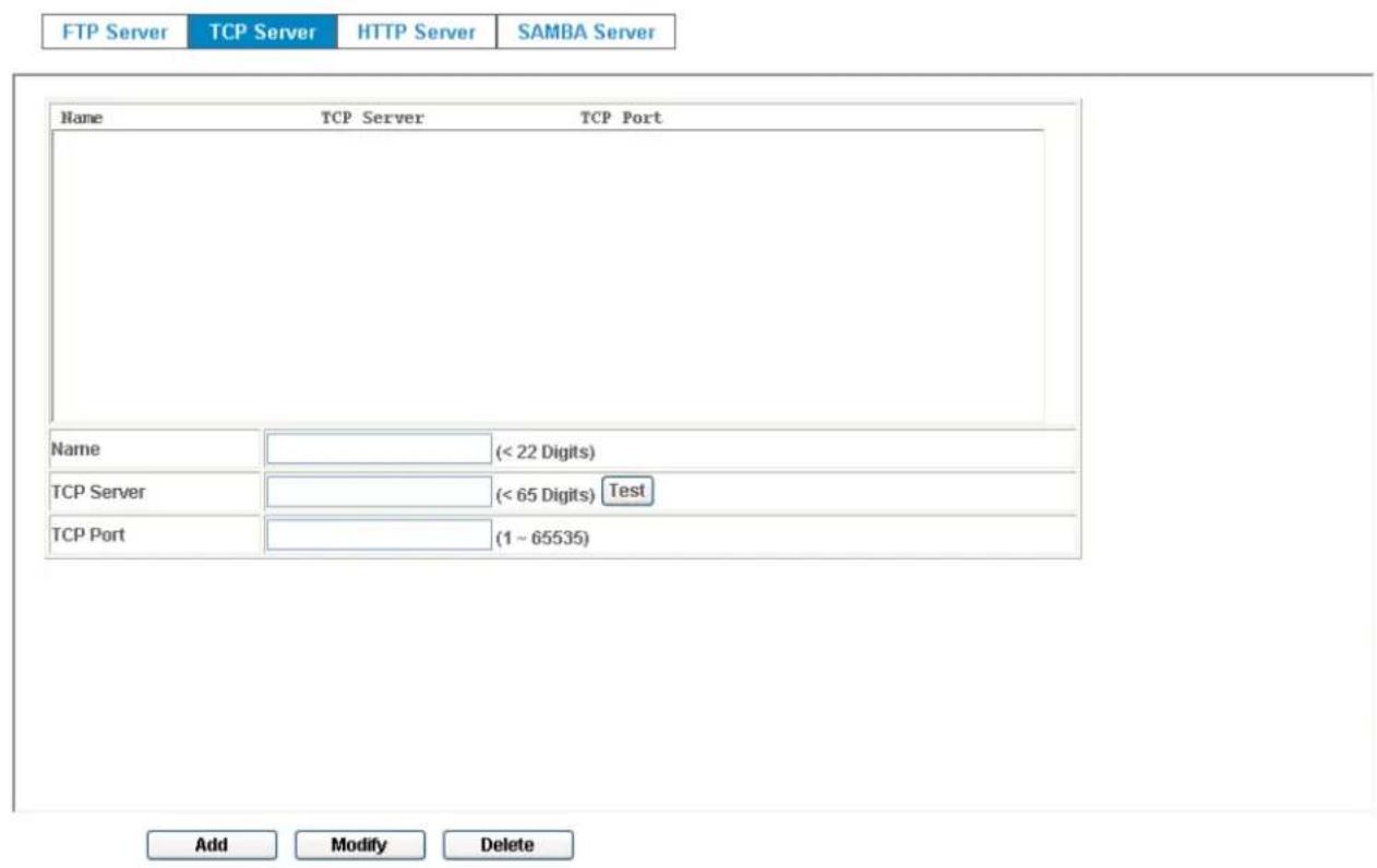 FTP Server TCP Server HTTP Server SAMBA Server Name TCP Server TCP Port Name (< 22 Digits) TCP Server (< 65 Digits) Test TCP Port (1 ~ 65535) Add Modify Delete