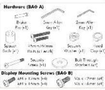 Hardware (BAO-A) Brake Pin (p1) Smart Alpin Seg (p1) 2mm Allo- Key (p1) Secure Bath (p1) 3mm/4mm Barb (p1) & Work Secure Wash (p1) Ilead Cap (p1) Secure Tens (p1) Bolt Through Steep (p1) Display Mounting Screws (BAO-B) 64 x 15mm (p4) 64 x 15mm (p4) Max x 1mm (p4) Max x 2mm (p4)