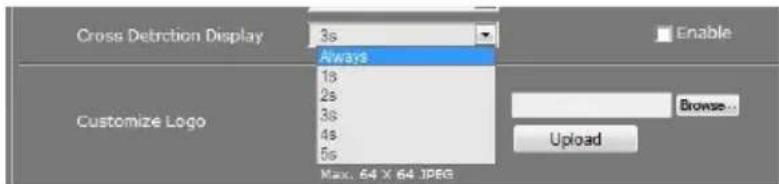 Cross Detrction Display 3s Always 1s 2s 3s 4s 5s Browse... Customize Logo Max. 64 X 64 JPEG Upload Enable